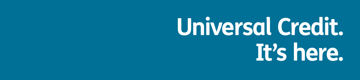 Universal Credit. It's here