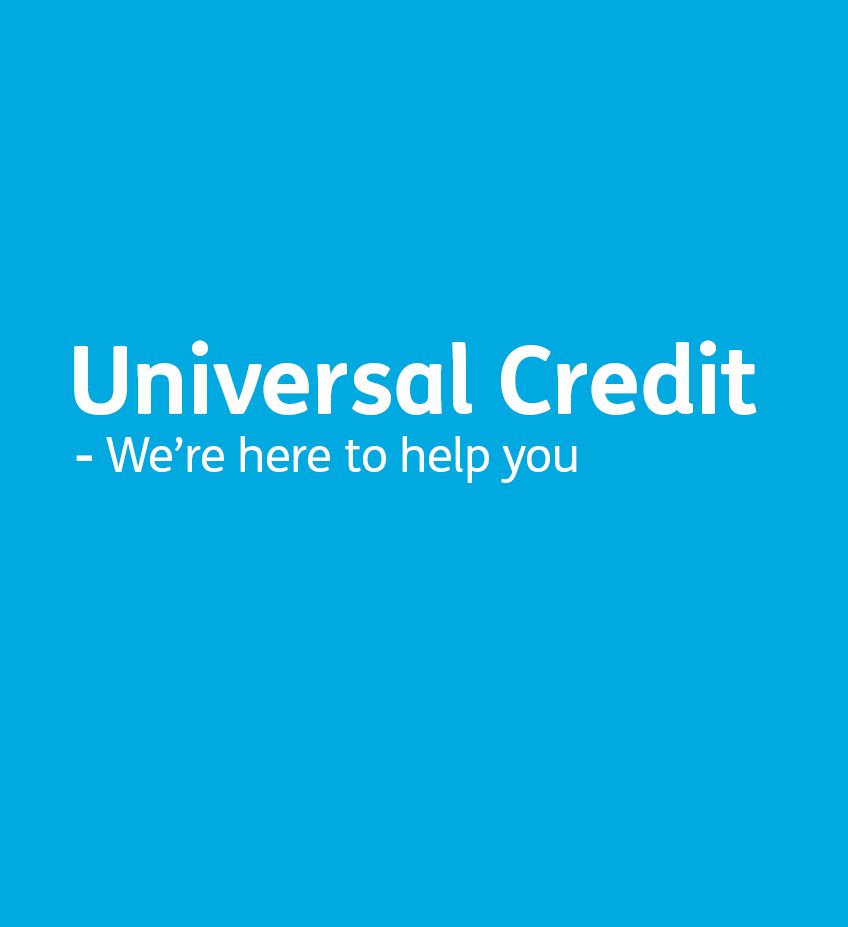 Universal Credit we are here to help you